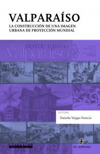 Valparaíso. La construcción de una imagen urbana a nivel mundial