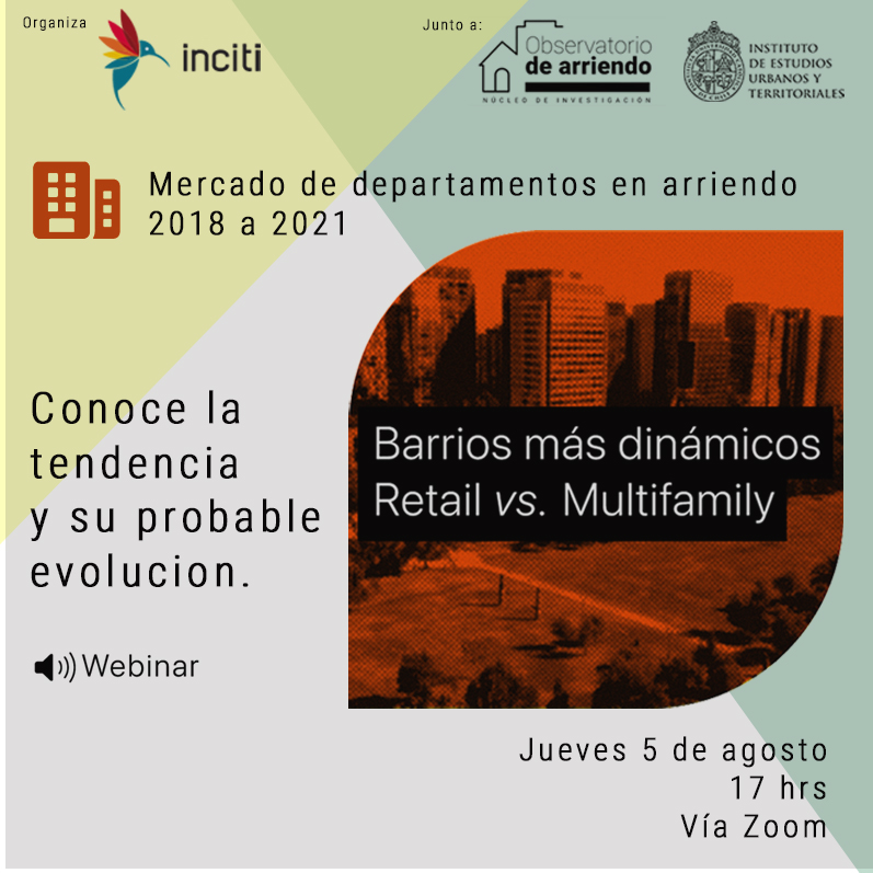 Mercado de departamentos en arriendo 2018 a 2021 : «Barrios más dinámicos, Retail vs Multifamily».