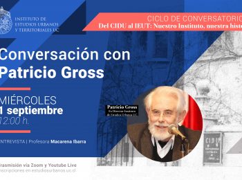 Conversación con Patricio Gross | Ciclo de conversatorios “Del CIDU al IEUT: nuestro Instituto, nuestra historia”.