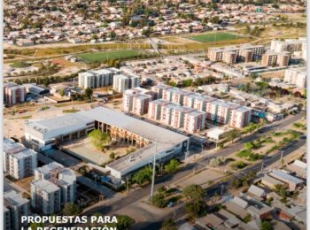 Consejo Nacional de Desarrollo Urbano propone Ley de Regeneración Urbana para la revitalización de barrios críticos