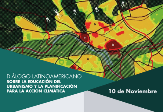 Diálogo Latinoamericano sobre la educación del urbanismo y la planificación para la acción climática