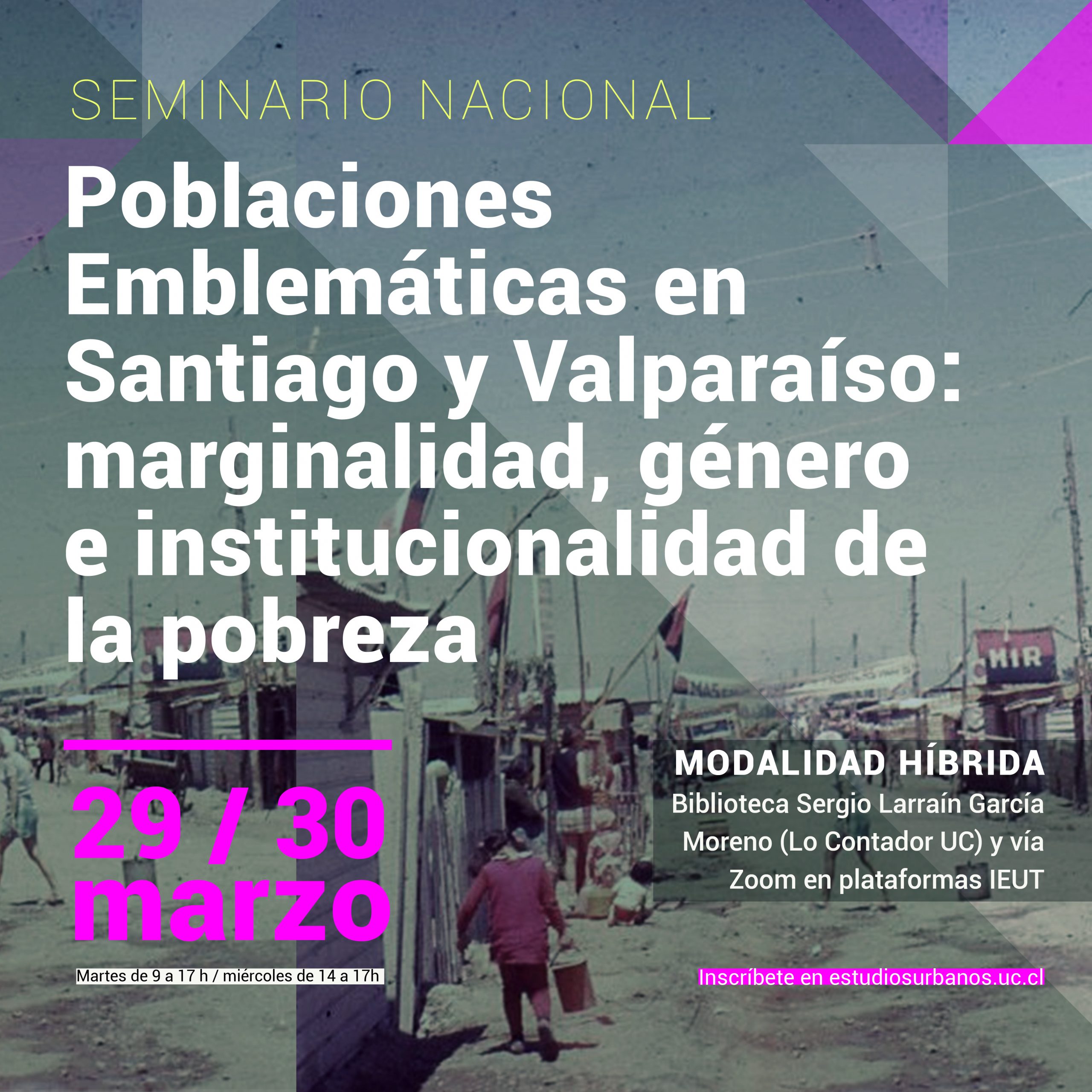 SEMINARIO NACIONAL | Poblaciones Emblemáticas en Santiago y Valparaíso: marginalidad, género e institucionalidad de la pobreza