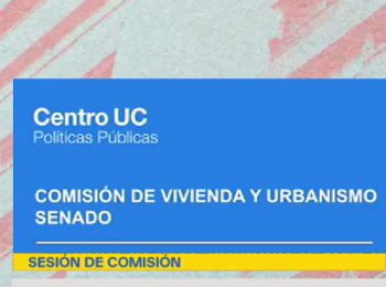Felipe Link presentó en la Comisión de Vivienda y Urbanismo del Senado su Propuesta de intermediación para el acceso a la vivienda en arriendo con Interés Social.