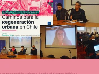 Seminario: “Caminos para la Regeneración Urbana en Chile” dio énfasis en promover alianzas público-privadas para enfrentar los desafíos actuales y futuros de nuestras ciudades