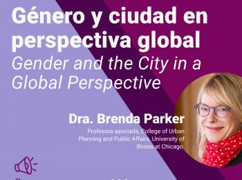 CLASES ABIERTAS | Género y ciudad en perspectiva global, con Brenda Parker