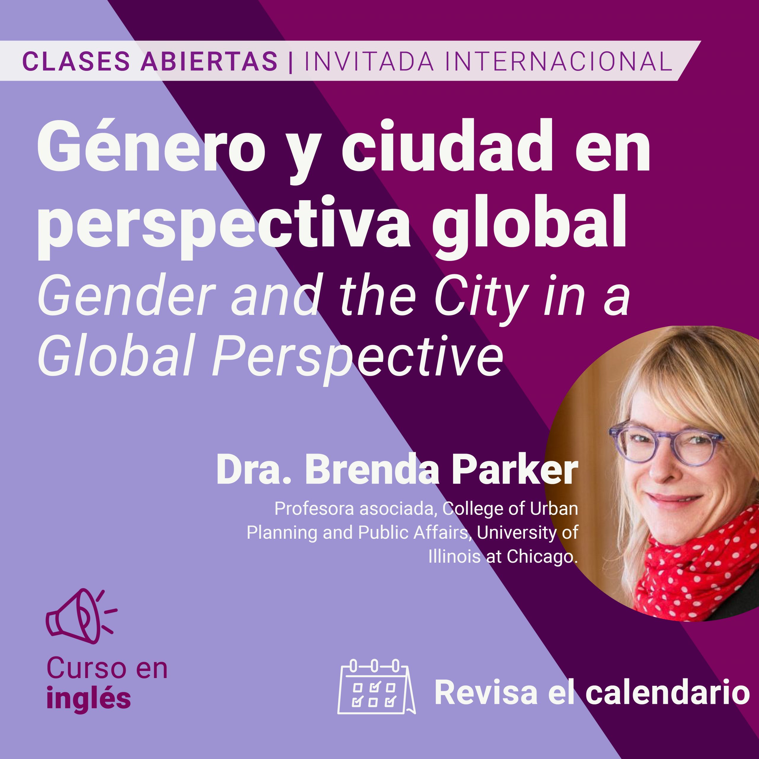 CLASES ABIERTAS | Género y ciudad en perspectiva global, con Brenda Parker