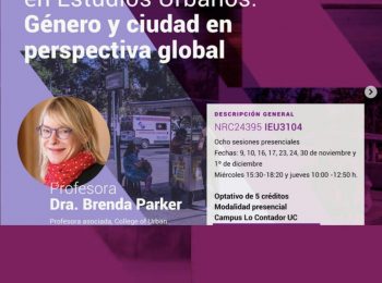 Brenda Parker, destacada experta internacional en temas de género y ciudad, ofrecerá jornada de investigación y curso gratuito de postgrado durante su visita en Campus Lo Contador