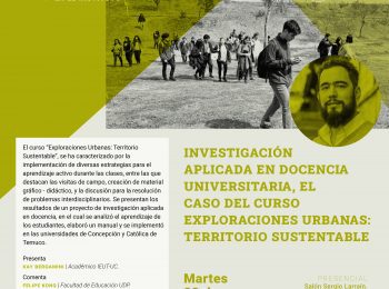 Jornadas de Investigación en el IEUT 2022 | #2 «Investigación Aplicada en Docencia Universitaria, el caso del curso Exploraciones Urbanas: Territorio Sustentable».
