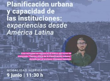 Clase Abierta | Planificación urbana y capacidad de las instituciones: experiencias desde América Latina
