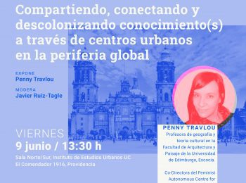 INVITADA INTERNACIONAL | Compartiendo, conectando y descolonizando conocimiento(s) a través de centros urbanos  en la periferia global