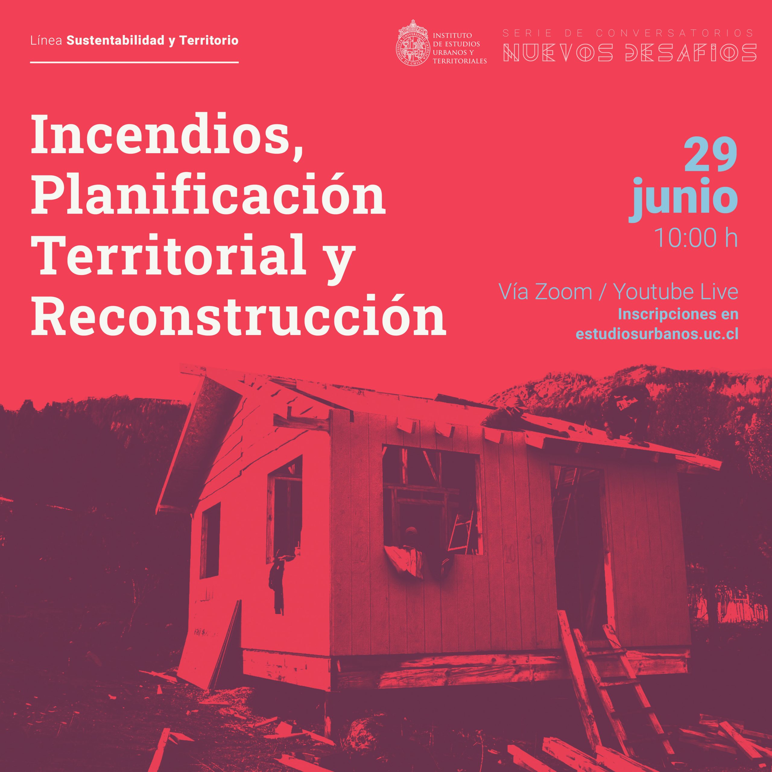 Serie Nuevos Desafíos #3 | Incendios, Planificación Territorial y Reconstrucción