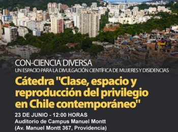 CON-CIENCIA DIVERSA | Cátedra “Clase, espacio y reproducción del privilegio en Chile contemporáneo”