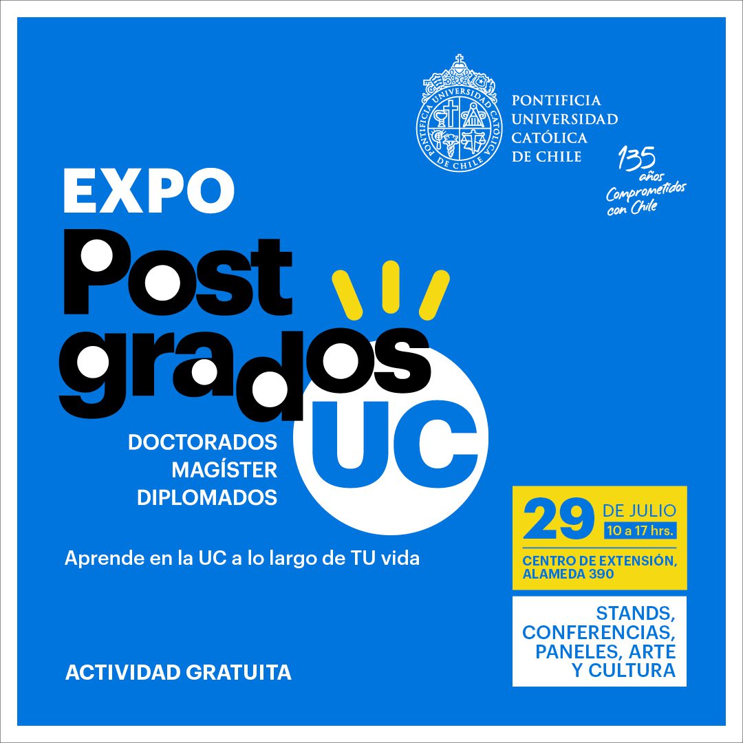Expo Postgrados UC | Doctorados, Magíster y Diplomados. Aprende en la UC a lo largo de TU vida