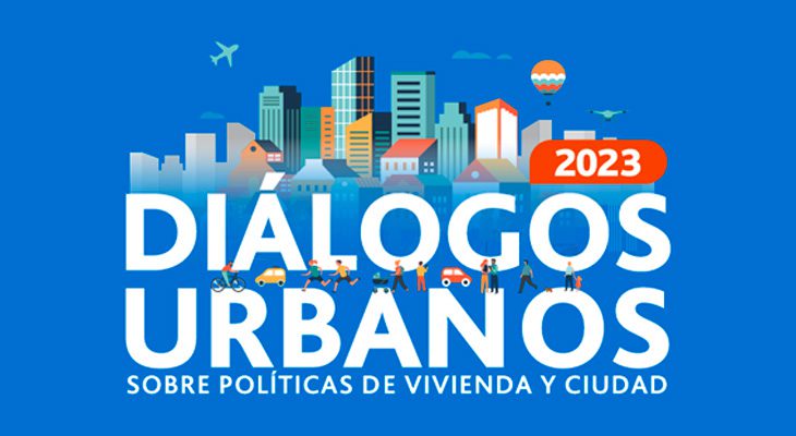 Diálogos Urbanos CChC «Plan Ciudades Justas». Participa Luis Fuentes.