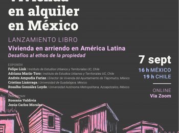 Vivienda en alquiler en México | Lanzamiento del libro “Vivienda en arriendo en América Latina. Desafíos al ethos de la propiedad”