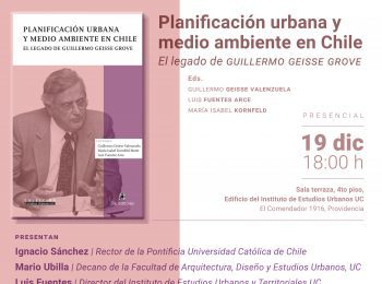 Presentación de libro | “Planificación urbana y medio ambiente en Chile: el legado de Guillermo Geisse Grove”