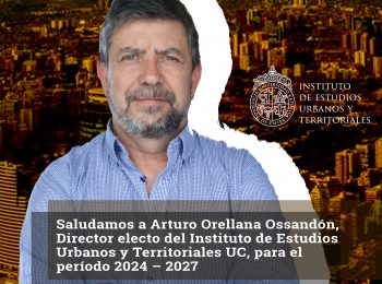 Profesor Arturo Orellana es electo nuevo Director del Instituto de Estudios Urbanos y Territoriales