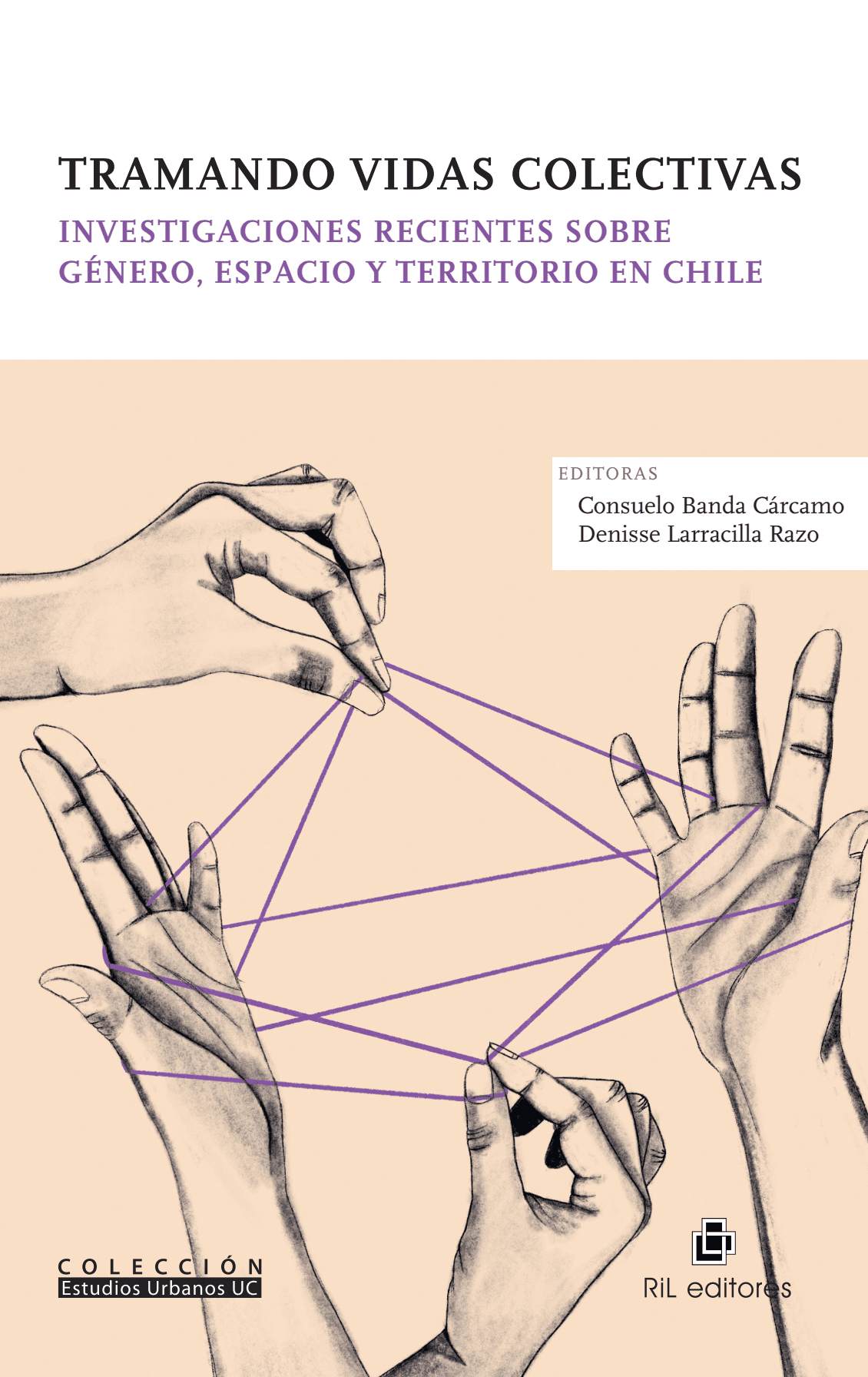 Tramando vidas colectivas: investigaciones recientes sobre género, espacio y territorio en Chile