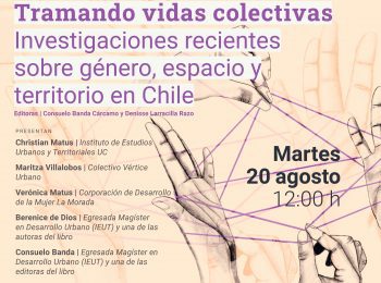 Lanzamiento de libro “Tramando vidas colectivas: investigaciones recientes sobre género, espacio y territorio en Chile”