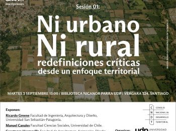 Primera sesión CNDT | «Ni Urbano Ni Rural: redefiniciones críticas desde un enfoque territorial»