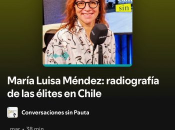 El accionar de las élites, María Luisa Méndez participó de podcast Conversaciones sin Pauta