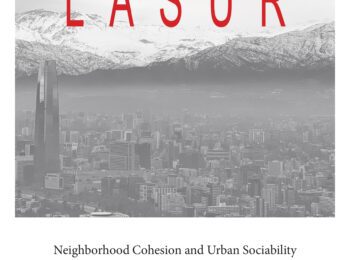 Rencontres LASUR – Neighborhood Cohesion and Urban Sociability in Neoliberal Santiago