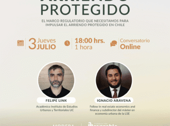 Seminario | Arriendo protegido, el marco regulatorio que necesitamos para impulsar el arriendo protegido en Chile