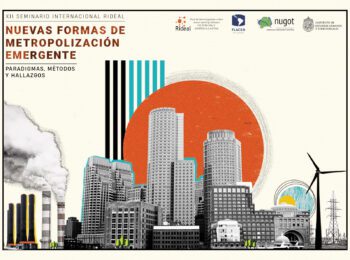 XII SEMINARIO INTERNACIONAL RIDEAL: Nuevas formas de metropolización emergente
