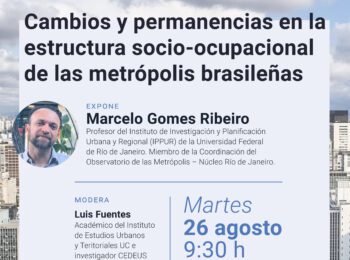 Conferencia Internacional | Cambios y permanencias en la estructura socio-ocupacional de las metrópolis brasileñas