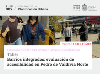 Taller Barrios integrados: evaluación de accesibilidad en Pedro de Valdivia Norte