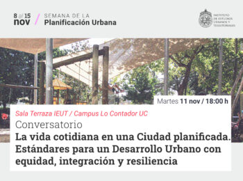 Conversatorio «La vida cotidiana en una ciudad planificada: estándares para un desarrollo urbano con equidad, integración y resiliencia»