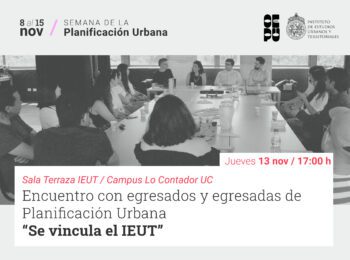 Encuentro con egresados y egresadas de Planificación Urbana “Se vincula el IEUT”