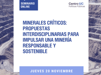 Presentación del estudio: Minerales críticos chilenos. Propuestas de políticas públicas para una minería responsable y sostenible