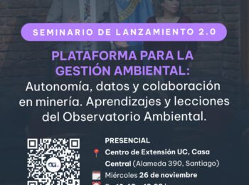 Seminario de lanzamiento 2.0: Plataforma para la gestión ambiental: autonomía, datos y colaboración en minería. Aprendizajes y lecciones del Observatorio Ambiental