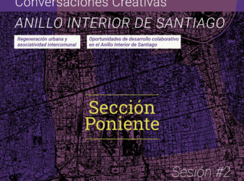Ciclo GENURBIS | Conversaciones Creativas en torno al Anillo Interior de Santiago. Sección Poniente