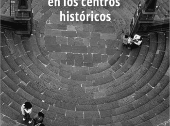 Presentación del libro “El valor de la historia en los centros históricos”