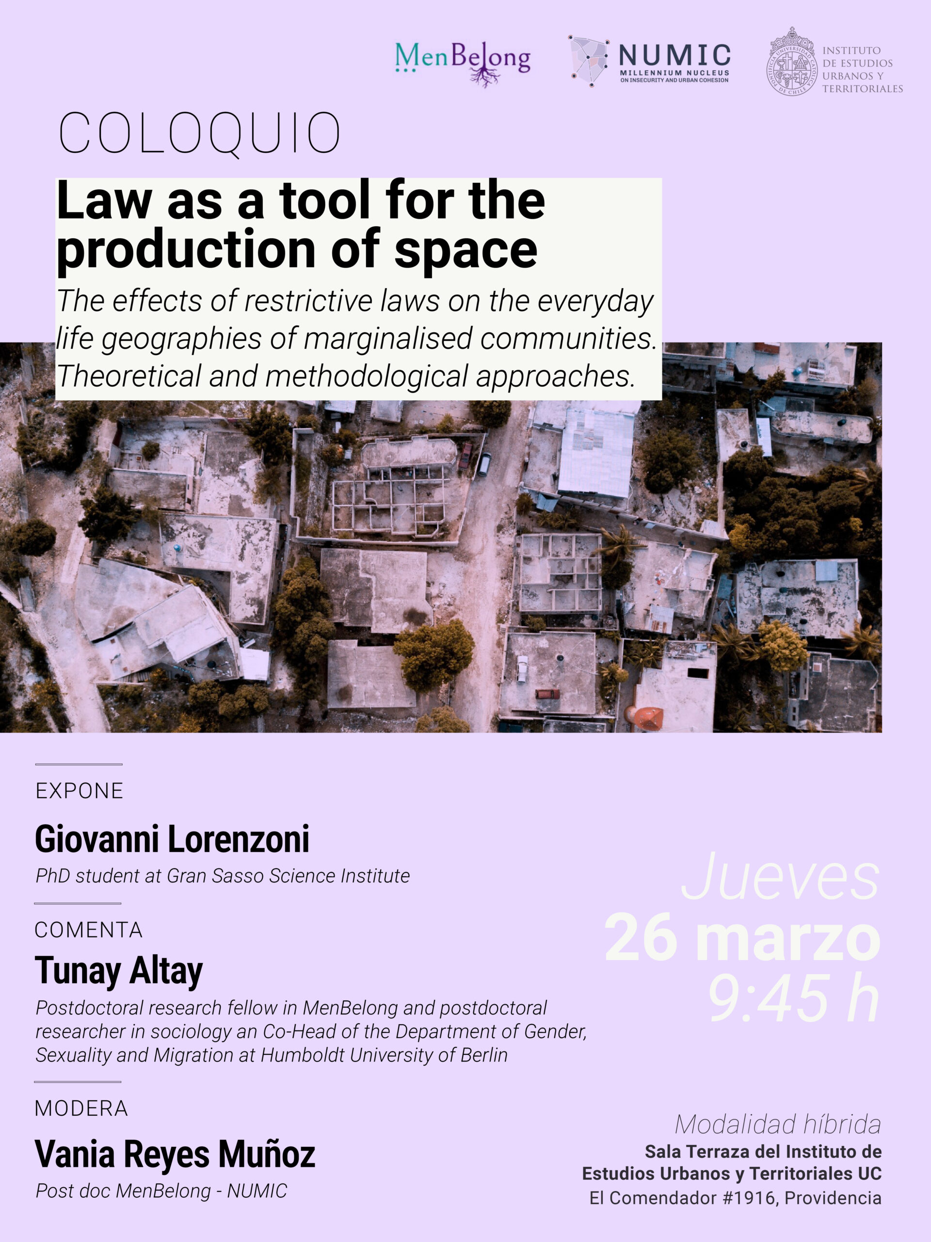 Coloquio | “El derecho como herramienta de producción del espacio ¿Cómo las leyes restrictivas afectan la vida cotidiana de comunidades marginadas?”
