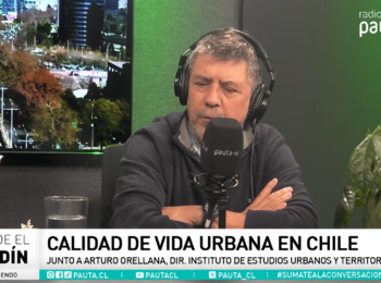 Calidad de vida urbana en Chile / Arturo Orellana en Desde el jardín