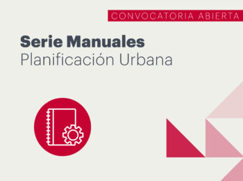 «Fondo de apoyo a la publicación de Manuales de Planificación Urbana en la Colección de Estudios Urbanos UC»