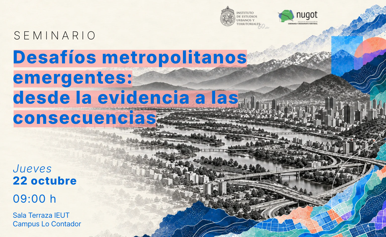 Seminario “Desafíos metropolitanos emergentes: desde la evidencia a las consecuencias”
